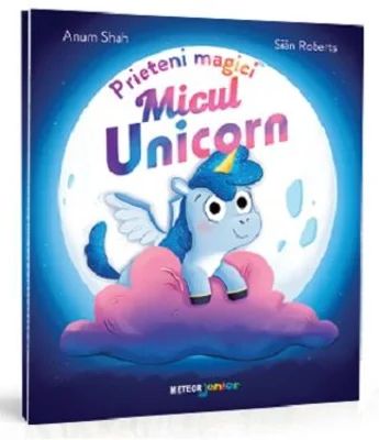 Prieteni Magici. Micul unicorn - Anum Shah