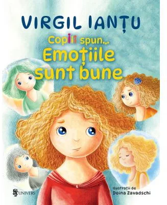 Copiii spun... Emotiile sunt bune - Virgil Iantu