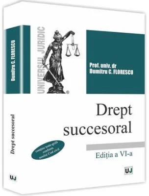 Dreptul succesoral. Editia a 6-a - Dumitru C Florescu