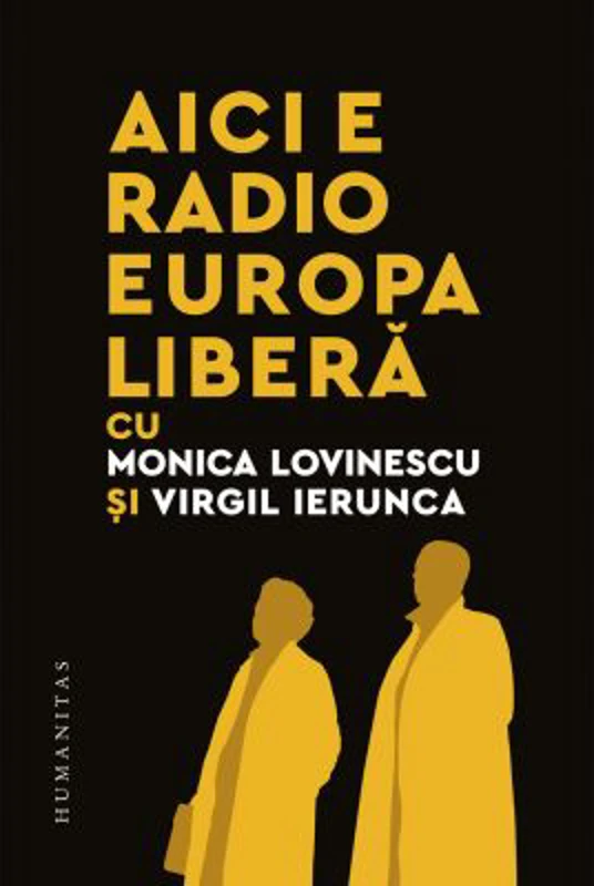 Aici e Radio Europa Libera - Monica Lovinescu, Virgil Ierunca
