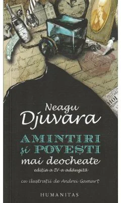 Amintiri si povesti mai deocheate - Neagu Djuvara