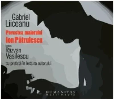 Povestea maiorului Ion Patrulescu (Audiobook) - Gabriel Liiceanu