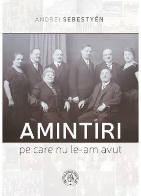 Amintiri pe care nu le-am avut - Andrei Sebestyen