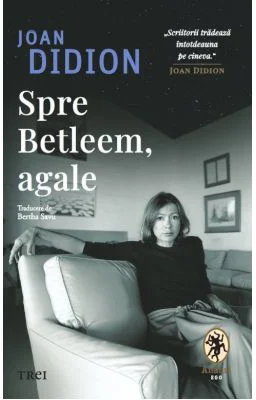 Spre Betleem, agale - Joan Didion
