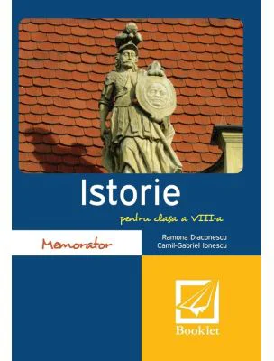 Memorator de istorie - Clasa 8 - Ramona Diaconescu, Camil-Gabriel Ionescu