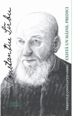 Exista un maine. Predici - Constantin Sarbu
