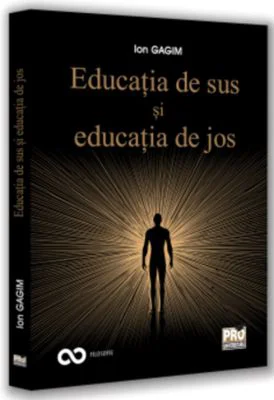 Educatia de sus si educatia de jos - Ion Gagim