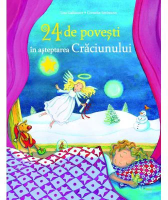24 de povesti in asteptarea Craciunului - Lisa Gallauner, Cornelia Seelmann