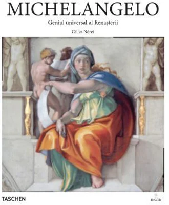 Introducere in arta. Michelangelo 1475–1564. Geniul universal al Renasterii - Gilles Néret