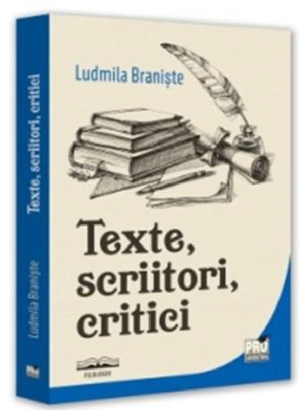 Texte, scriitori, critici - Ludmila Braniste