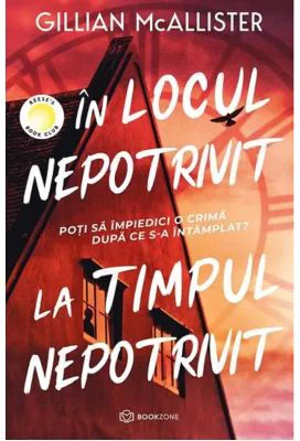 In locul nepotrivit, la timpul nepotrivit - Gillian McAllister