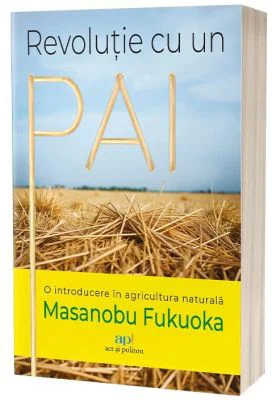 Revolutie cu un pai – Masanobu Fukuoka