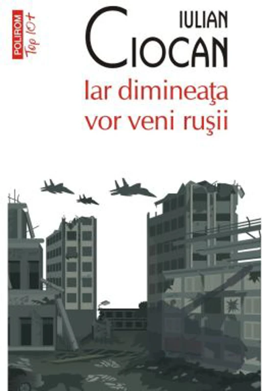 Iar dimineata vor veni rusii (editie de buzunar) - Iulian Ciocan
