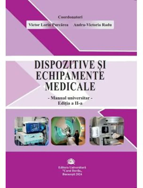 Dispozitive si echipamente medicale. Editia 2 - Victor Lorin Purcarea