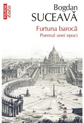 Furtuna baroca. Poemul unei epoci - Bogdan Suceava