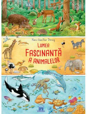 Lumea fascinanta a animalelor - Hans-Gunther Doring