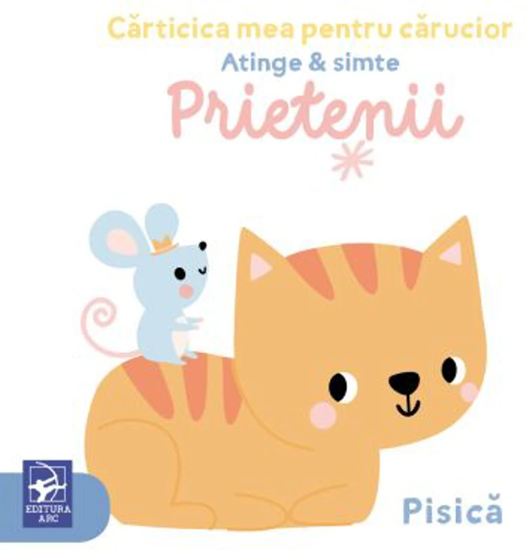Carticica mea pentru carucior. Atinge si simte. Prietenii
