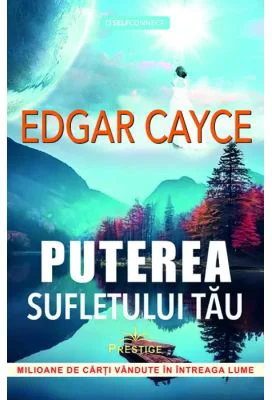 Puterea Sufletului tau - Edgar Cayce