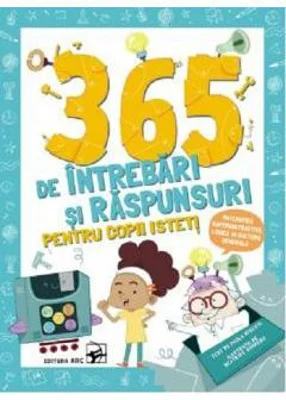 365 de intrebari si raspunsuri pentru copii isteti - Paola Misesti