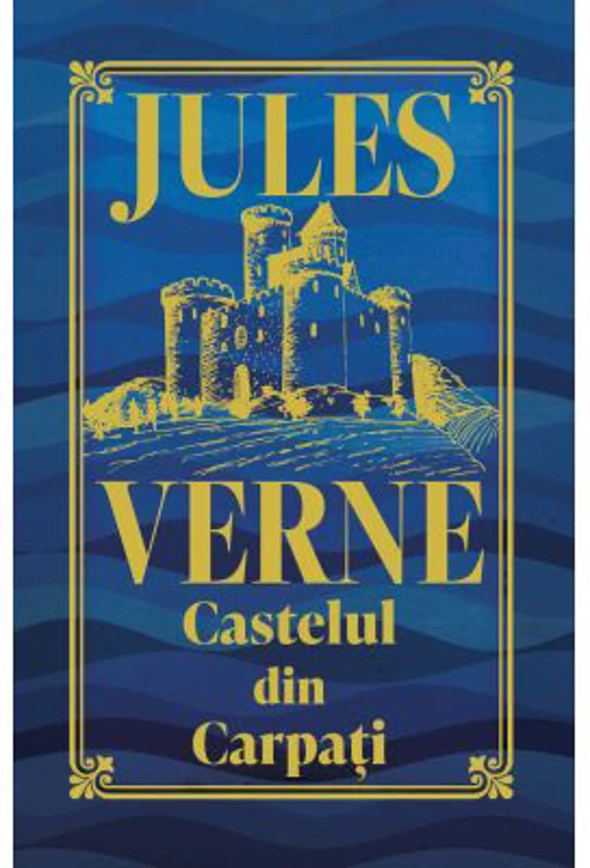 Castelul din Carpati. Editie de colectie - Jules Verne