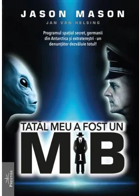 Tatal meu a fost un MIB. Volumul 1 - Jason Mason