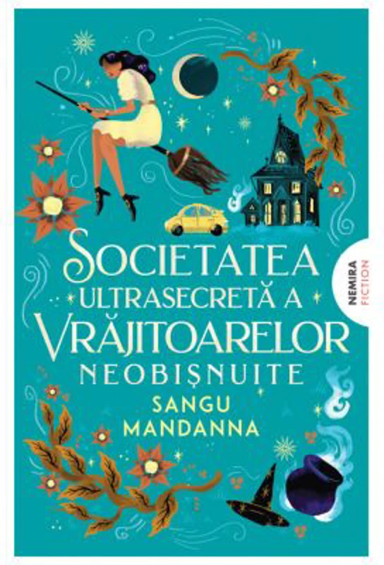 Societatea ultrasecreta a vrajitoarelor neobisnuite - Sangu Mandanna