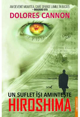 Un suflet isi aminteste Hiroshima - Dolores Cannon