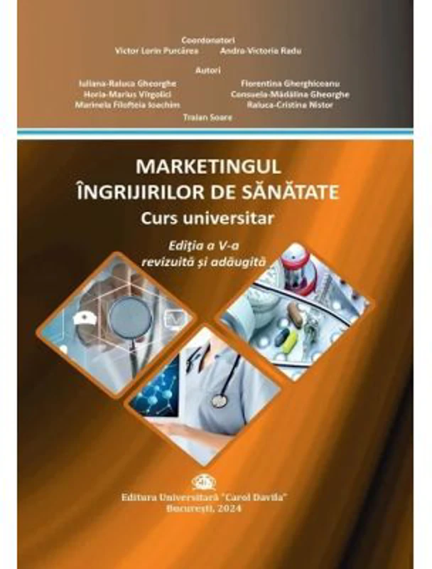Marketingul ingrijirilor de sanatate. Curs universitar, editia 5 - Victor Lorin Purcarea