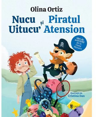Nucu Uitucu’ si piratul Atension - Olina Ortiz