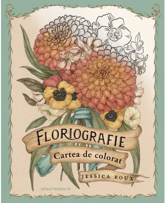 Floriografie. Cartea de colorat (editie hardcover) - Jessica Roux