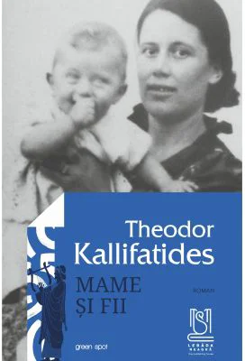 Mame si fii - Theodor Kallifatides