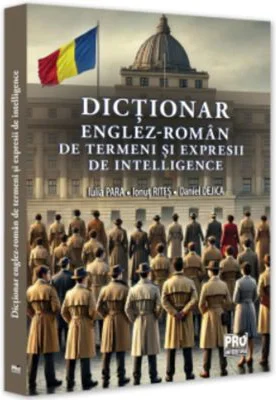 Dictionar englez-roman de termeni si expresii de intelligence - Iulia Para