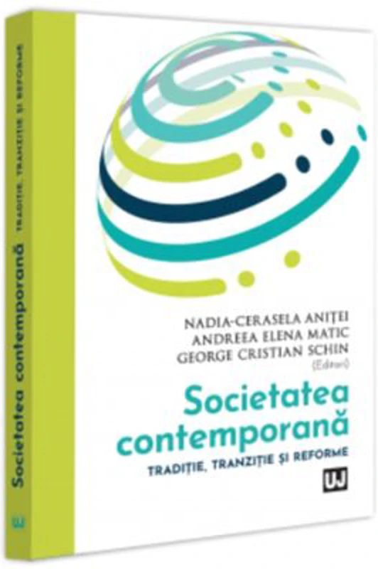 Societatea contemporana. Traditie, tranzitie si reforme - Nadia-Cerasela Anitei