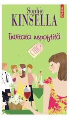 Invitata nepoftita - Sophie Kinsella