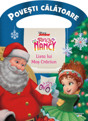 Disney. Fancy Nancy. Lista lui Mos Craciun. Povesti calatoare