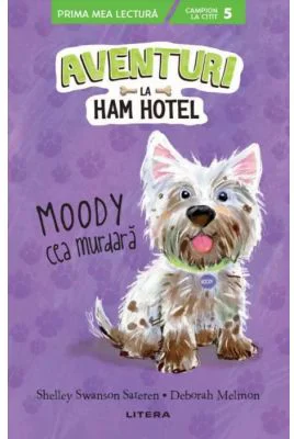 Aventuri la Ham Hotel. Moody cea murdara