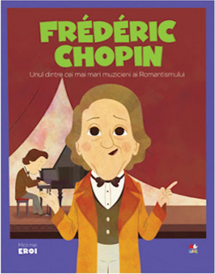 MICII EROI. Frederic Chopin