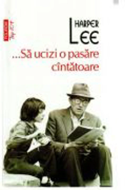 Sa ucizi o pasare cintatoare. Colectia Top10+ - Harper Lee