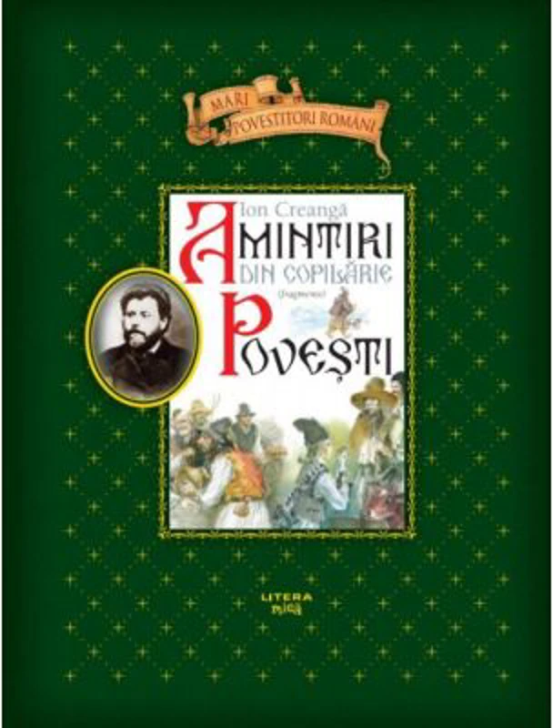 Amintiri din copilarie. Povesti. Fragmente. Mari povestitori romani