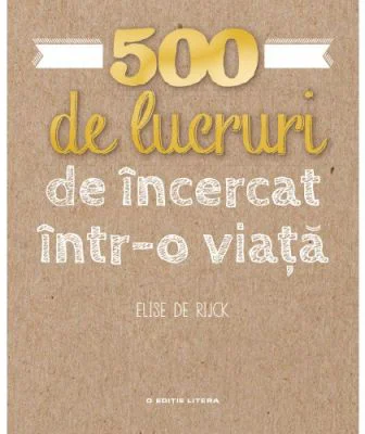 500 de lucruri de incercat intr-o viata