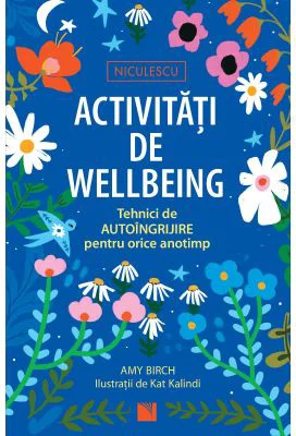 Activitati de wellbeing. Tehnici de autoingrijire pentru orice anotimp - Amy Birch