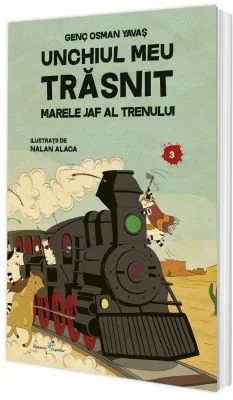 Unchiul meu trasnit. Vol. 3 Marele jaf al trenului - Genc Osman Yavas