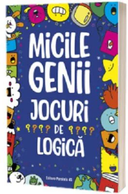 Micile genii. Jocuri de logica - Gareth Moore