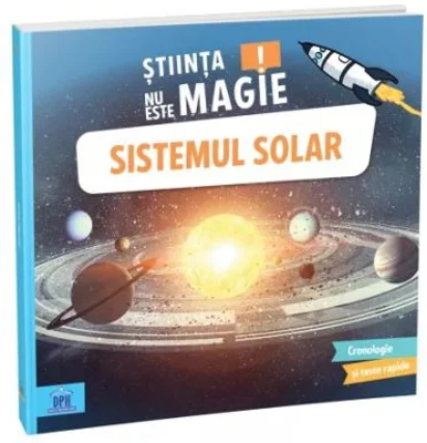 Stiinta nu este magie! Sistemul Solar - Sophie Bazin