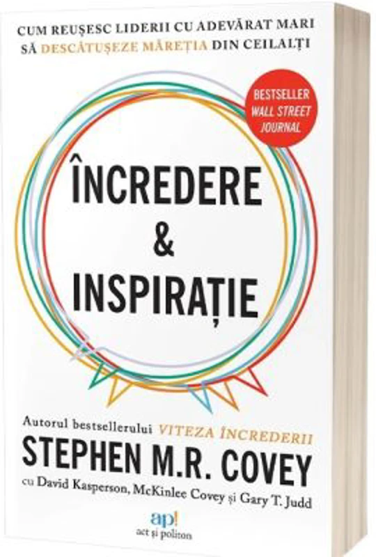 Incredere si Inspiratie. Cum reusesc liderii cu adevarat mari sa descopere maretia in semenii lor - Stephen M. R. Covey