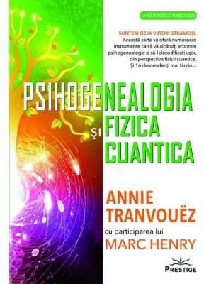 Psihogenealogia si Fizica cuantica - Annie Tranvouez