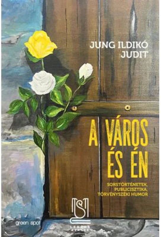 A város és én. Sorstörténetek, publicisztika, törvényszéki. Orasul si eu - Jung Ildiko Judit