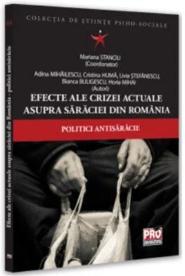 Efecte ale crizei actuale asupra saraciei din Romania - politici antisaracie - Mariana Stanciu