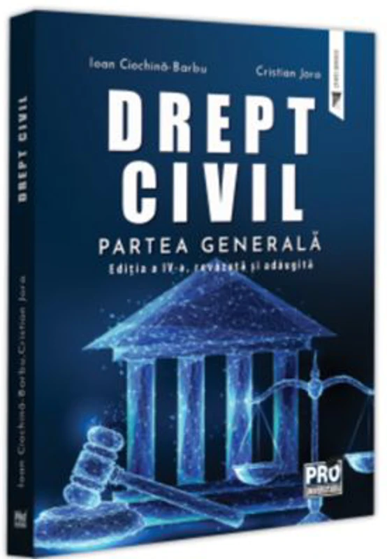 Drept civil. Partea generala. Editia a 4-a, revazuta si adaugita - Ioan Ciochina-Barbu, Cristian Jora