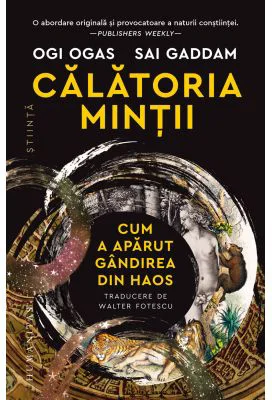 Calatoria mintii. Cum a aparut gandirea din haos - Ogi Ogas, Sai Gaddam